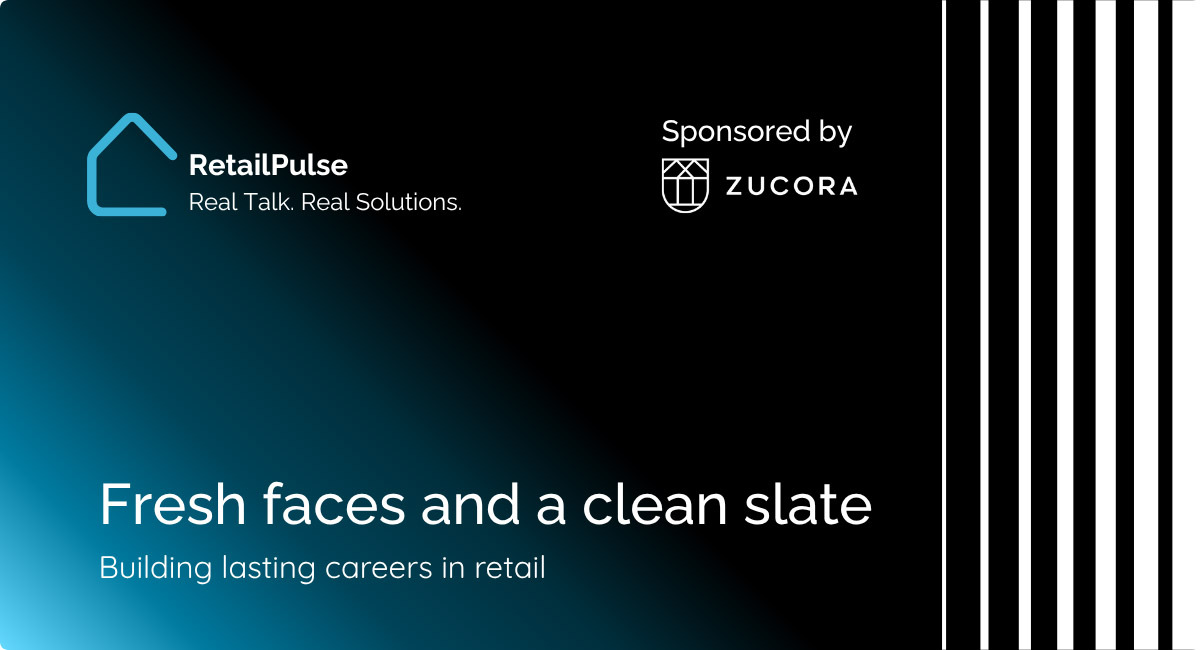 Fresh Faces and a Clean Slate: Building Lasting Careers in Retail